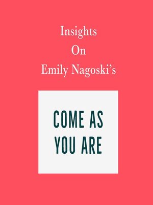cover image of Insights on Emily Nagoski's Come As You Are